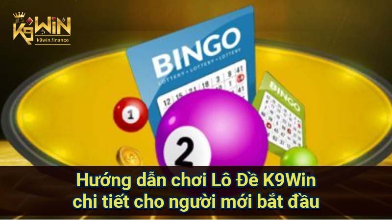 Lô đề K9win: Tỷ lệ trả thưởng cao, an toàn cho người chơi 3 Hướng dẫn chơi Lô Đề K9Win chi tiết cho người mới bắt đầu