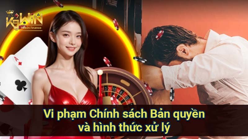 Chính sách bản quyền: Quyền sở hữu & bảo vệ thương hiệu 4 Vi phạm Chính sách Bản quyền và hình thức xử lý